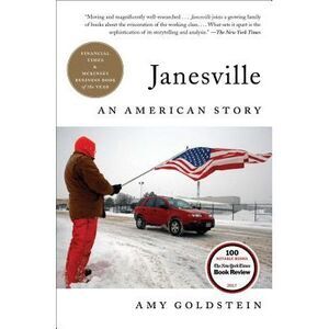 Janesville: An American Story -- Amy Goldstein